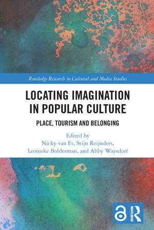 Locating Imagination in Popular Culture: Place, Tourism and Belonging de Nicky van Es