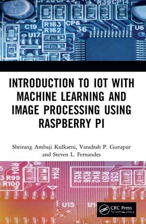 Introduction to IoT with Machine Learning and Image Processing using Raspberry Pi de Shrirang Ambaji Kulkarni