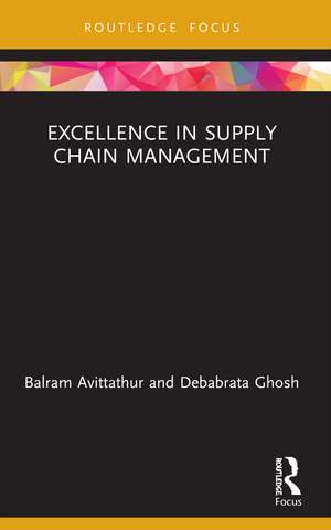 Excellence in Supply Chain Management de Balram Avittathur