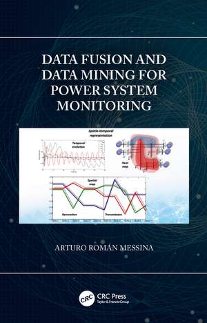 Data Fusion and Data Mining for Power System Monitoring de Arturo Román Messina