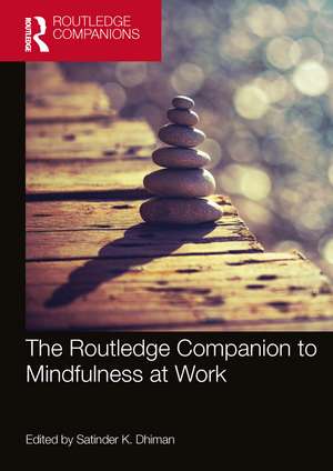 The Routledge Companion to Mindfulness at Work de Satinder K. Dhiman