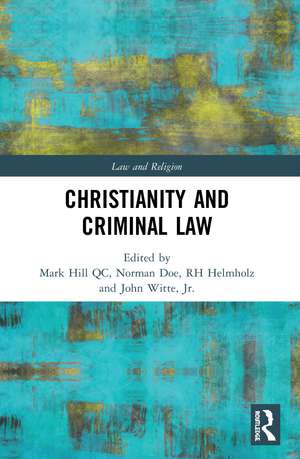 Christianity and Criminal Law de Mark Hill QC