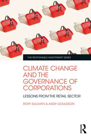 Climate Change and the Governance of Corporations: Lessons from the Retail Sector de Rory Sullivan