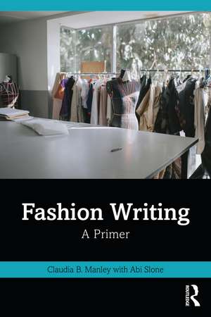 Fashion Writing: A Primer de Claudia Manley