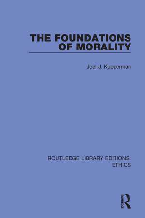 The Foundations of Morality de Joel J. Kupperman