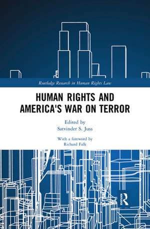 Human Rights and America's War on Terror de Satvinder S. Juss