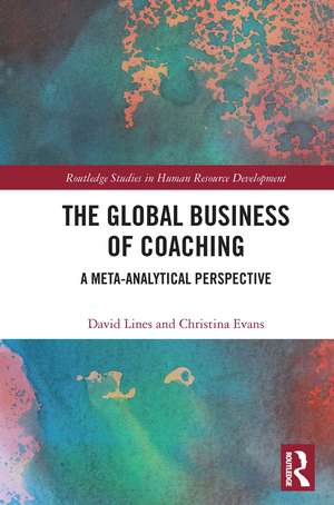 The Global Business of Coaching: A Meta-Analytical Perspective de David Lines