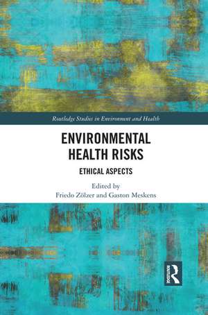 Environmental Health Risks: Ethical Aspects de Friedo Zölzer