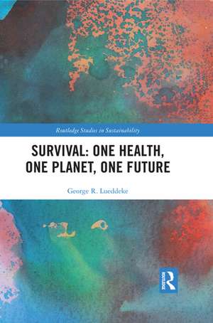 Survival: One Health, One Planet, One Future de George R. Lueddeke