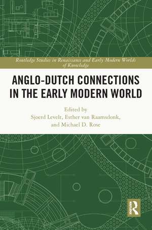 Anglo-Dutch Connections in the Early Modern World de Sjoerd Levelt