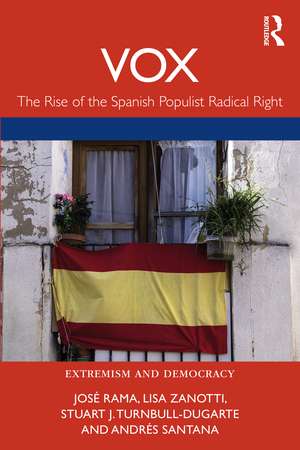 VOX: The Rise of the Spanish Populist Radical Right de José Rama