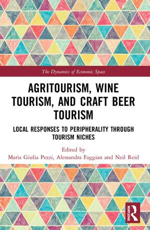 Agritourism, Wine Tourism, and Craft Beer Tourism: Local Responses to Peripherality Through Tourism Niches de Maria Giulia Pezzi