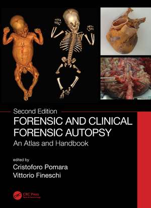 Forensic and Clinical Forensic Autopsy: An Atlas and Handbook de Cristoforo Pomara