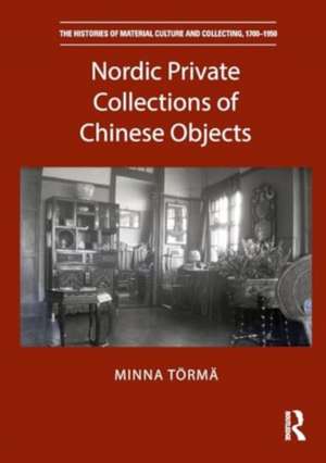 Nordic Private Collections of Chinese Objects de Minna Törmä