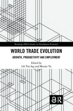 World Trade Evolution: Growth, Productivity and Employment de Lili Yan Ing