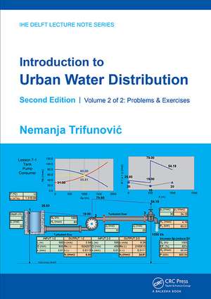 Introduction to Urban Water Distribution, Second Edition: Problems & Exercises de Nemanja Trifunovic