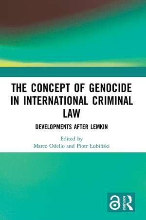 The Concept of Genocide in International Criminal Law: Developments after Lemkin de Marco Odello