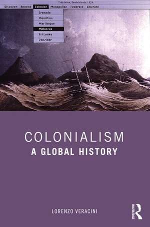 Colonialism: A Global History de Lorenzo Veracini