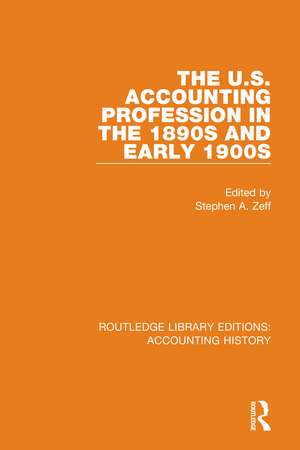 The U.S. Accounting Profession in the 1890s and Early 1900s de Stephen A. Zeff