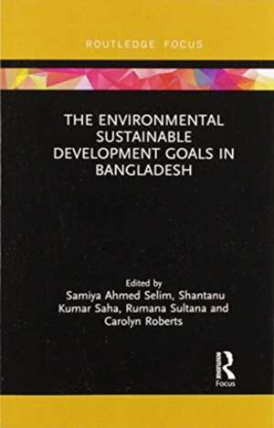 The Environmental Sustainable Development Goals in Bangladesh de Samiya A. Selim