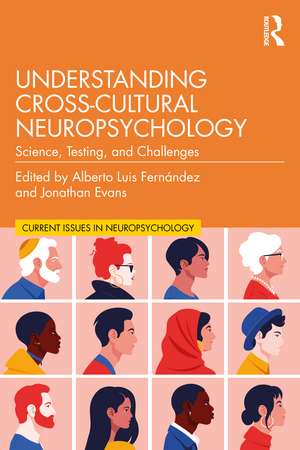 Understanding Cross-Cultural Neuropsychology: Science, Testing, and Challenges de Alberto Luis Fernández