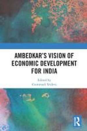 Ambedkar’s Vision of Economic Development for India de Gummadi Sridevi