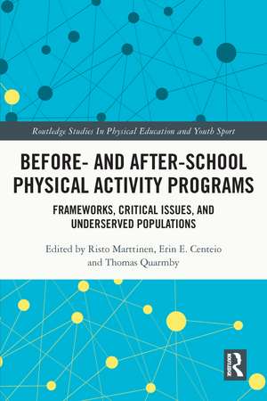 Before and After School Physical Activity Programs: Frameworks, Critical Issues and Underserved Populations de Risto Marttinen