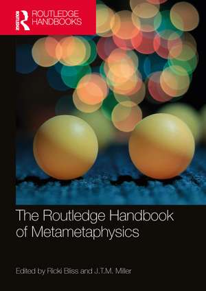 The Routledge Handbook of Metametaphysics de Ricki Bliss