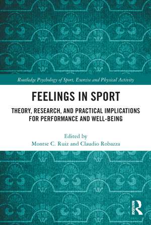 Feelings in Sport: Theory, Research, and Practical Implications for Performance and Well-being de Montse Ruiz