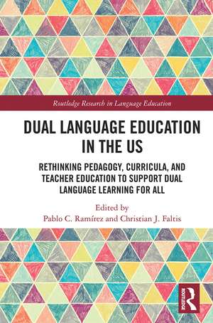 Dual Language Education in the US: Rethinking Pedagogy, Curricula, and Teacher Education to Support Dual Language Learning for All de Pablo Ramírez