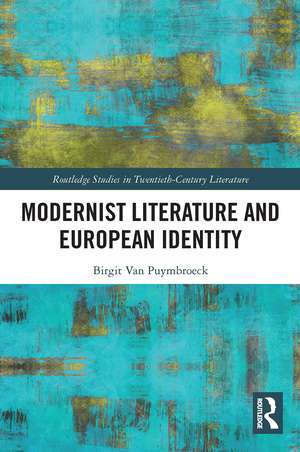 Modernist Literature and European Identity de Birgit Van Puymbroeck