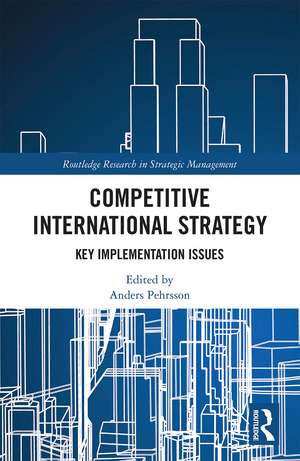 Competitive International Strategy: Key Implementation Issues de Anders Pehrsson