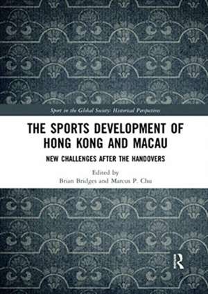 The Sports Development of Hong Kong and Macau: New Challenges after the Handovers de Brian Bridges