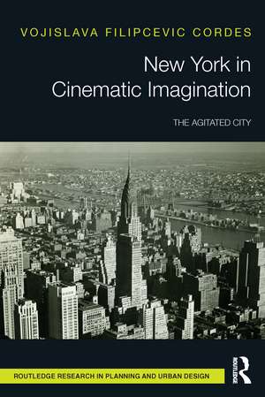 New York in Cinematic Imagination: The Agitated City de Vojislava Filipcevic Cordes