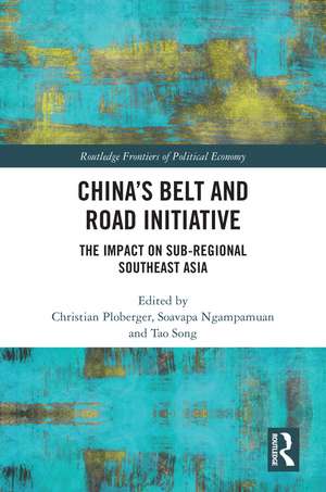 China’s Belt and Road Initiative: The Impact on Sub-regional Southeast Asia de Christian Ploberger