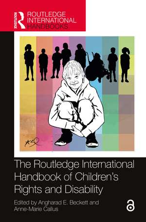 The Routledge International Handbook of Children's Rights and Disability de Angharad E. Beckett