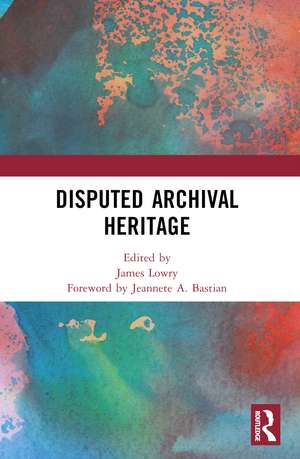 Disputed Archival Heritage de James Lowry