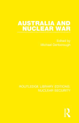 Australia and Nuclear War de Michael Denborough