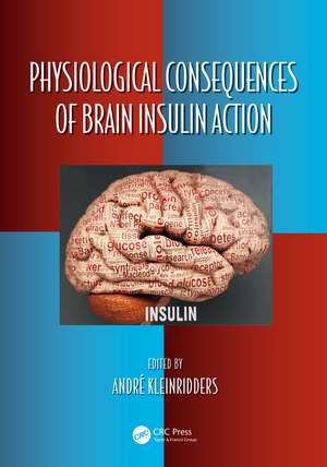 Physiological Consequences of Brain Insulin Action de André Kleinridders