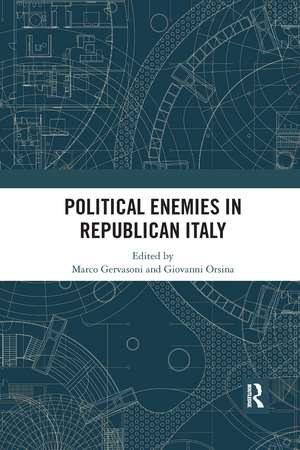 Political Enemies in Republican Italy de Marco Gervasoni