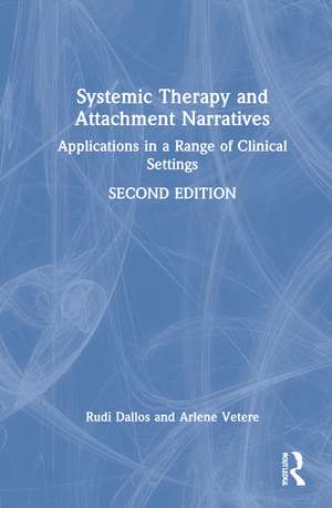 Systemic Therapy and Attachment Narratives: Applications in a Range of Clinical Settings de Rudi Dallos