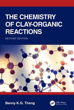 The Chemistry of Clay-Organic Reactions de Benny K.G Theng