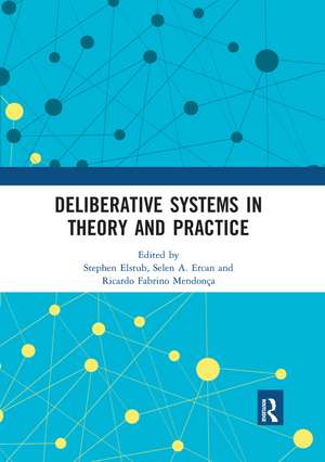 Deliberative Systems in Theory and Practice de Stephen Elstub