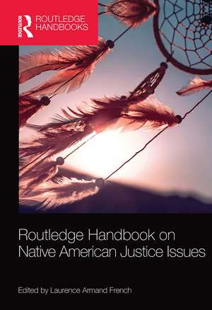 Routledge Handbook on Native American Justice Issues de Laurence Armand French