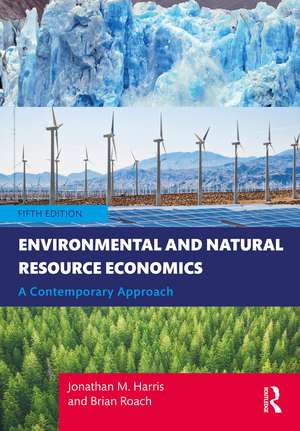 Environmental and Natural Resource Economics: A Contemporary Approach - International Student Edition de Jonathan Harris