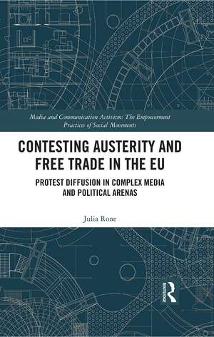 Contesting Austerity and Free Trade in the EU: Protest Diffusion in Complex Media and Political Arenas de Julia Rone