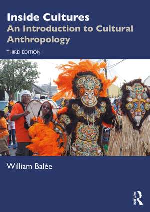 Inside Cultures: An Introduction to Cultural Anthropology de William Balée