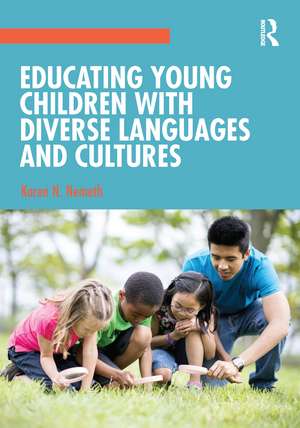 Educating Young Children with Diverse Languages and Cultures de Karen N. Nemeth