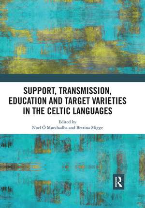 Support, Transmission, Education and Target Varieties in the Celtic Languages de Noel Ó Murchadha