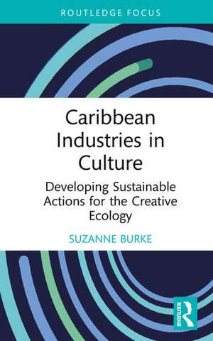 Caribbean Industries in Culture de Suzanne Burke